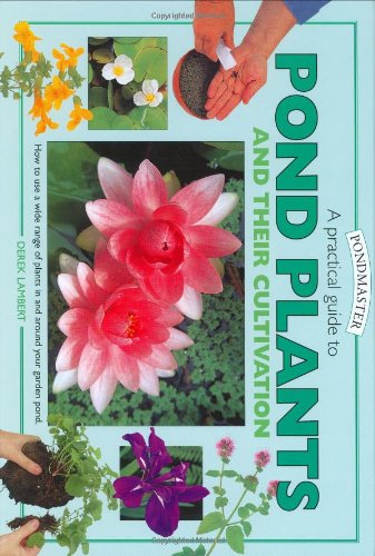 9781842860625: Pond Plants and Cultivation: A Practical Guide (Pondmaster S.)