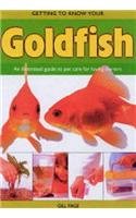 Stock image for Getting to Know Your Goldfish : An Illustrated Guide to Pet Care for Loving Owners for sale by Better World Books Ltd