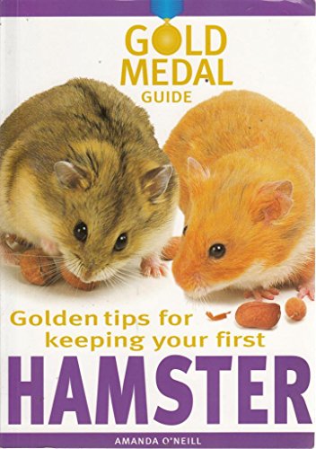 Stock image for Golden Tips for Keeping Your First Hamster (Gold Medal Guide) for sale by MusicMagpie