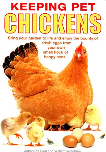 Beispielbild fr Keeping Pet Chickens: Bring your garden to life and enjoy the bounty of fresh eggs from your own small flock of happy hens zum Verkauf von AwesomeBooks