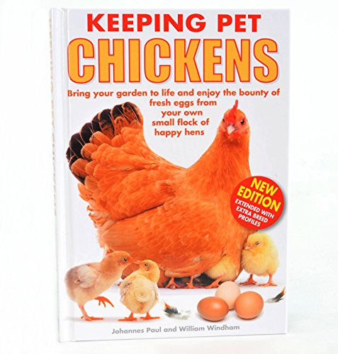 Stock image for Keeping Pet Chickens: Bring your garden to life and enjoy the bounty of fresh eggs from your own small flock of happy hens for sale by AwesomeBooks