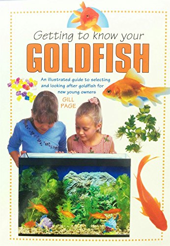 Beispielbild fr Getting To Know Your Goldfish (Getting to Know) zum Verkauf von Books Unplugged