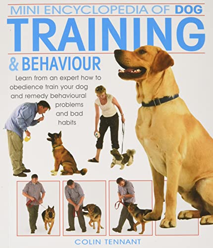 Imagen de archivo de Mini Encyclopedia of Dog Training & Behaviour: Learn from an Expert How to Obedience Train Your Dog and Remedy Behavioural Problems and Bad Habits. Co a la venta por ThriftBooks-Dallas