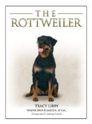 Imagen de archivo de The Rottweiler. Tracy Libby a la venta por ThriftBooks-Atlanta