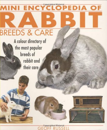 Stock image for Mini Encyclopedia of Rabbit Breeds and Care for sale by WorldofBooks