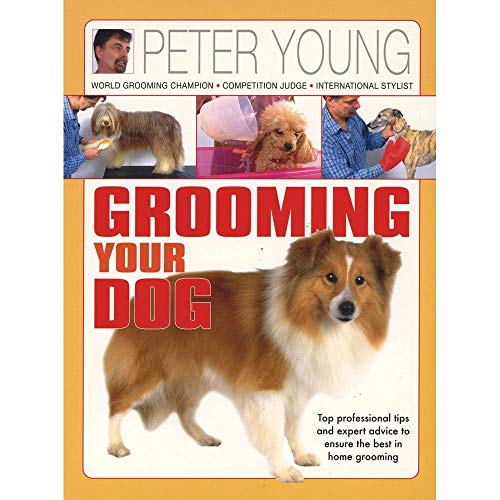 Beispielbild fr Grooming Your Dog. Top professional tips and expert advice to ensure the best in home grooming zum Verkauf von WorldofBooks