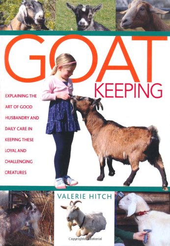 9781842862216: Goat Keeping by Valerie Hitch, Terry Parkinson (2009) Hardcover