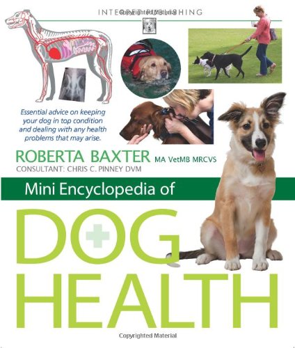 Stock image for Mini Encyclopedia of Dog Health - Essential advice on keeping your dog in top condition and dealing with any health problems that may arise for sale by WorldofBooks