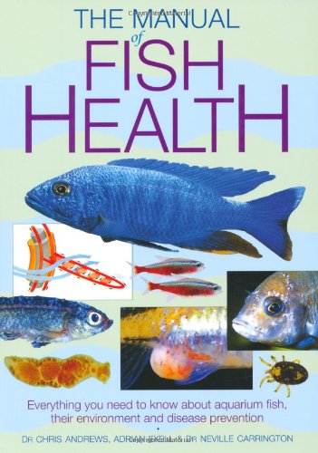 Stock image for Manual of Fish Health. Chris Andrews, Adrian Exell, Neville Carrington for sale by GF Books, Inc.