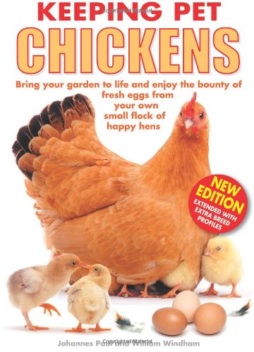 Imagen de archivo de Keeping Pet Chickens: Bring your garden to life and enjoy the bounty of fresh eggs from your own small flock of happy hens (Keeping Pets) a la venta por AwesomeBooks