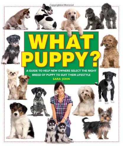 Imagen de archivo de What Puppy? A guide to help new owners in choosing a puppy to suit their lifestyle (What Pet?) a la venta por AwesomeBooks