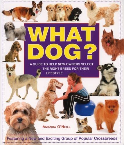 Stock image for What Dog?: A Guide to Help New Owners Select the Right Breed for Their Lifestyle for sale by AwesomeBooks