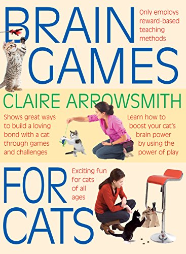 Beispielbild fr Brain Games for Cats Cat Training in fun ways to build a loving bond with a cat through games and challenges. Stimulate your cat by using the power of . Your Cat by Using the Power of Play: 3 zum Verkauf von WorldofBooks