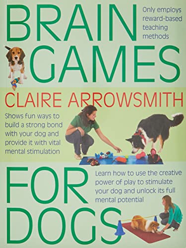 Beispielbild fr Brain Games For Dogs: Fun ways to build a strong bond with your dog and provide it with vital mental stimulation zum Verkauf von AwesomeBooks