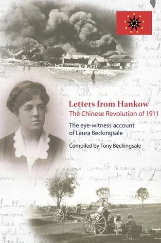 9781842890158: Letters from Hankow: The Chinese Revolution of 1911: The Eye-Witness Account of Laura Beckingsale