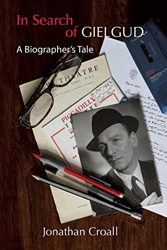 Stock image for In Search of Gielgud: A Biographer's Tale for sale by WorldofBooks