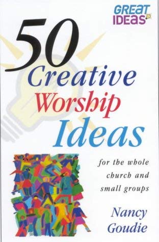 Beispielbild fr 50 Creative Worship Ideas zum Verkauf von WorldofBooks