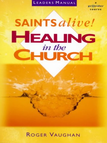 Imagen de archivo de Leaders Manual (Saints Alive: Healing in the Church) a la venta por WorldofBooks