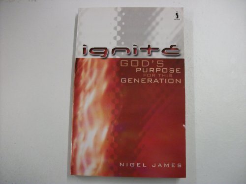 Stock image for Ignite - God's Purposes for This Generation for sale by Eatons Books and Crafts