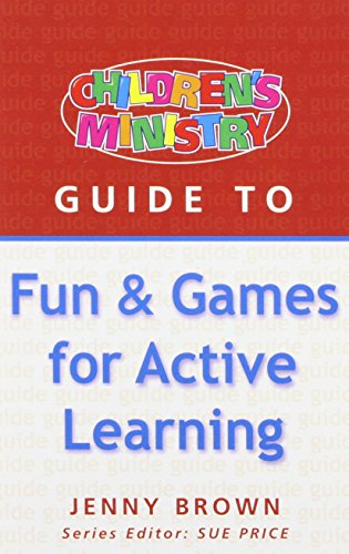 Stock image for Children's Ministry Guide to FUN & GAMES FOR ACTIVE LEARNING for sale by Stephen Dadd