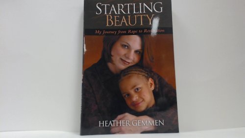 9781842911853: Startling Beauty: My Journey from Rape to Restoration