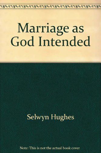 Marriage As God Intended Selwyn Hughes Pdf