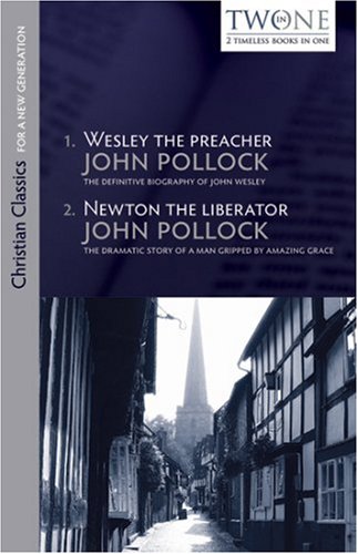 Beispielbild fr Wesley the Preacher and Newton the Liberator (Christian Classics for a New Generation) zum Verkauf von WorldofBooks