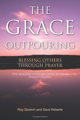 Beispielbild fr The Grace Outpouring: Blessing Others Through Prayer zum Verkauf von Reuseabook