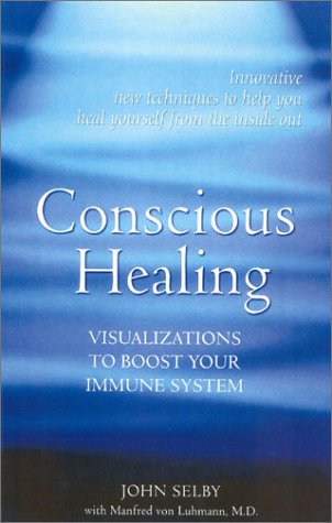 Stock image for Conscious Healing: Visualisations to Boost Your Immune System for sale by WorldofBooks