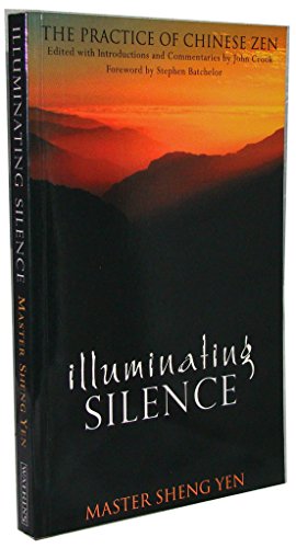 Beispielbild fr Illuminating Silence: The Practice of Chinese Zen zum Verkauf von WorldofBooks