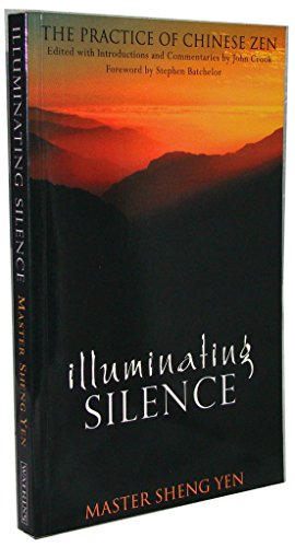 Stock image for Illuminating Silence: The Practice of Chinese Zen for sale by WorldofBooks