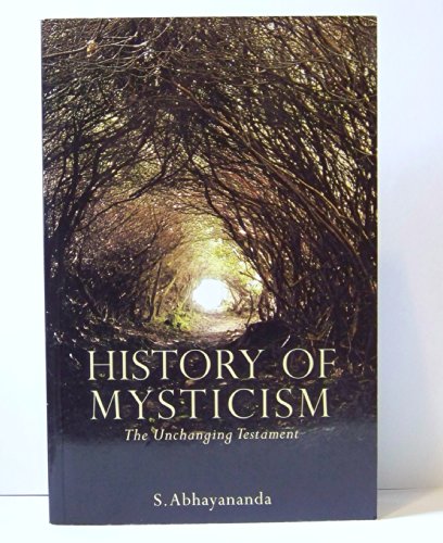 Beispielbild fr History of Mysticism : The Unchanging Testament zum Verkauf von Better World Books