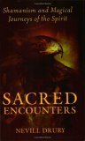 Beispielbild fr Sacred Encounters: Shamanism and Magical Journeys of the Spirit zum Verkauf von WorldofBooks