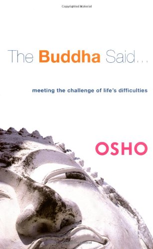 Imagen de archivo de The Buddha Said-: Meeting the Challenge of Life's Difficulties. Osho a la venta por ThriftBooks-Atlanta