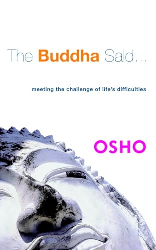 Beispielbild fr The Buddha Said. : Meeting the Challenge of Life's Difficulties zum Verkauf von Better World Books