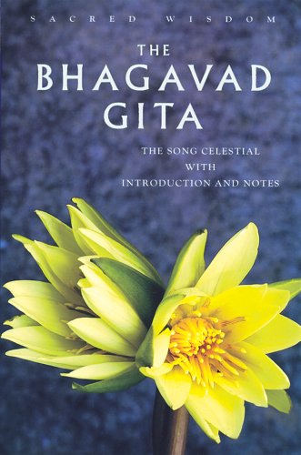 The Bhagavad Gita: The Song Celestial with Introduction and Notes (Sacred Wisdom)