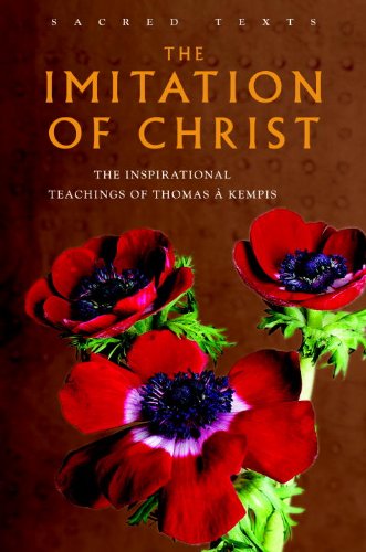 Beispielbild fr The Imitation of Christ: The Inspirational Teachings of Thomas A. Kempis (Sacred Wisdom) zum Verkauf von SecondSale