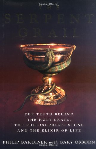 Imagen de archivo de The Serpent Grail: The Truth Behind the Holy Grail, the Philosophers Stone and the Elixir of Life a la venta por Goodwill Southern California