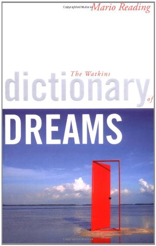 Beispielbild fr The Watkins Dictionary of Dreams: The Ultimate Resource for Dreamers - with Over 20,000 Entries (Watkins Dictionary S.) zum Verkauf von WorldofBooks