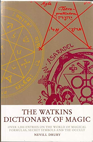 Imagen de archivo de The Watkins Dictionary of Magic: Over 3,000 Entries on the World of Magical Formulas, Secret Symbols and the Occult a la venta por HPB Inc.