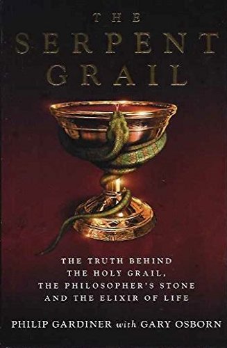 9781842931578: The Serpent Grail: The Truth Behind the Holy Grail, the Philosopher's Stone and the Elixir of Life