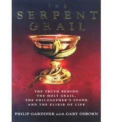 Stock image for The Serpent Grail: The Truth Behind the Holy Grail, the Philosopher's Stone and the Elixir of Life for sale by Lady Lisa's Bookshop