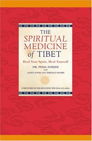 Stock image for Spiritual Medicine of Tibet: Heal Your Spirit, Heal Yourself for sale by Half Price Books Inc.