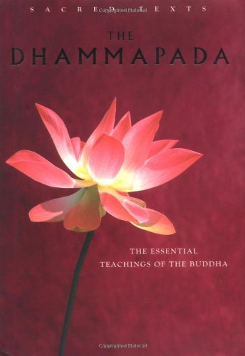 Beispielbild fr Sacred Texts: The Dhamapada: The Essential Teachings of the Buddha zum Verkauf von Reuseabook