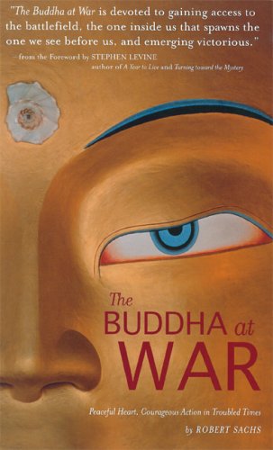 Stock image for The Buddha at War: Peaceful Heart, Courageous Action in Troubled Times. for sale by Black Cat Hill Books
