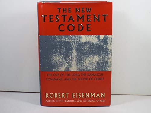 Imagen de archivo de The New Testament Code: The Cup of the Lord, the Damascus Convenant, and the Blood of Christ a la venta por ThriftBooks-Atlanta