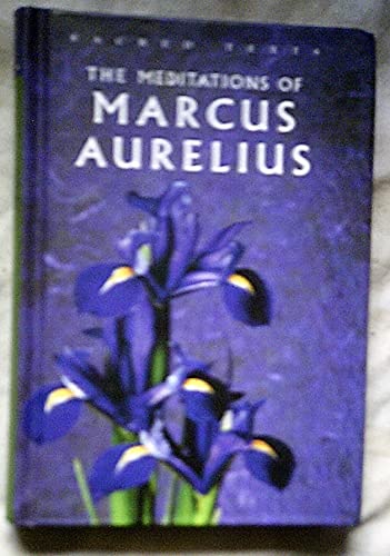 Beispielbild fr The Meditations of Marcus Aurelius (Sacred Text Series) zum Verkauf von WorldofBooks