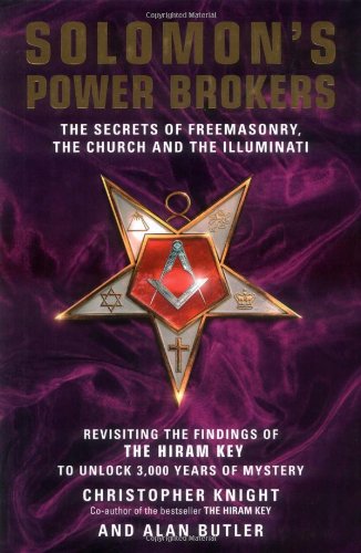 Solomon's Power Brokers: The Secrets of Freemasonry, the Church and the Iilluminati (9781842931950) by Knight, Christopher; Butler, Alan