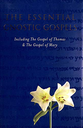 Beispielbild fr The Essential Gnostic Gospels: Including the Gospel of Thomas and the Gospel of Mary zum Verkauf von WorldofBooks
