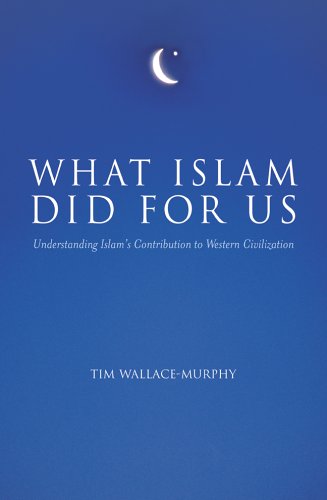 Imagen de archivo de What Islam Did for Us : Understanding Islam's Contribution to Western Civilization a la venta por Better World Books